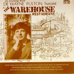 Пластинка De Wayne Fulton (harpist) An evening with De Wayne Fulton at the Warehouse restaurant